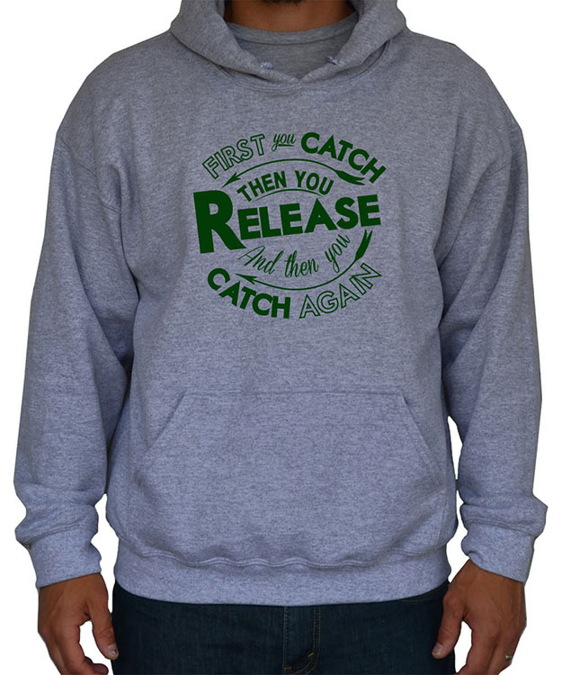 Catch Release Catch Again Hoodie